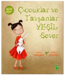 Çocuklar ve Tavşanlar Yeşil Sever Çocuklar ve Tavşanlar Yeşil Sever