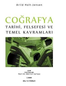 Coğrafya Tarihi Felsefesi ve Temel Kavramları Coğrafya Tarihi Felsefesi ve Temel Kavramları