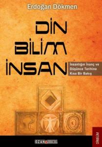Din - Bilim - İnsan Din - Bilim - İnsan