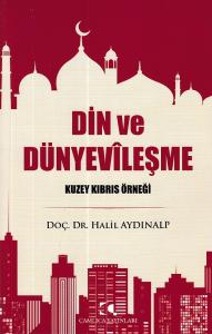 Din ve Dünyevileşme - Kuzey Kıbrıs Örneği Din ve Dünyevileşme - Kuzey Kıbrıs Örneği
