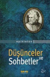 Düşünceler ve Sohbetler Epiktetos Düşünceler ve Sohbetler Epiktetos
