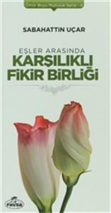 Eşler Arasında Karşılıklı Fikir Birliği - Ömür Boyu Mutluluk Serisi 4 Eşler Arasında Karşılıklı Fikir Birliği - Ömür Boyu Mutluluk Serisi 4