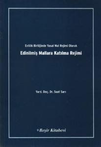 Evlilik Birliğinde Yasal Mal Rejimi Olarak Edinilmiş Mallara Katılma Rejimi Evlilik Birliğinde Yasal Mal Rejimi Olarak Edinilmiş Mallara Katılma Rejimi