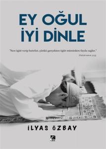 Ey Oğul İyi Dinle Ey Oğul İyi Dinle