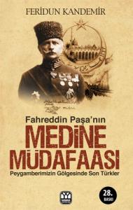 Fahreddin Paşa'nın Medine Müdafaası Fahreddin Paşa'nın Medine Müdafaası