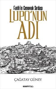 Fatih'in Cenovalı Sırdaşı Lupo'nun Adı   Fatih'in Cenovalı Sırdaşı Lupo'nun Adı