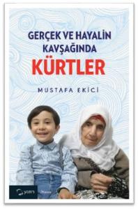 Gerçek ve Hayalin Kavşağında Kürtler Gerçek ve Hayalin Kavşağında Kürtler