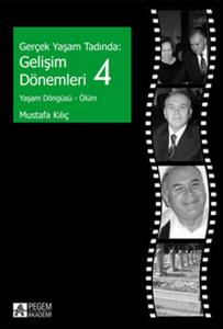 Gerçek Yaşam Tadında: Gelişim Dönemleri - 4   Gerçek Yaşam Tadında: Gelişim Dönemleri - 4