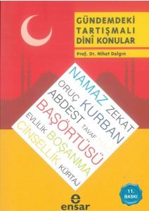 Gündemdeki Tartışmalı Dini Konular Gündemdeki Tartışmalı Dini Konular