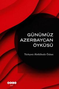 Günümüz Azerbeycan Öyküsü Günümüz Azerbeycan Öyküsü