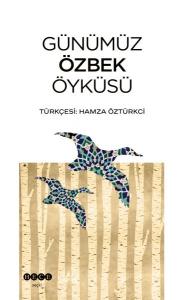 Günümüz Özbek Öyküsü Günümüz Özbek Öyküsü