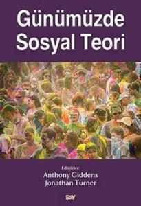 Günümüzde Sosyal Teori Günümüzde Sosyal Teori