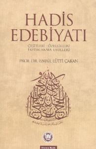 Hadis Edebiyatı (Çeşitleri - Özellikleri - Faydalanma Usulleri)