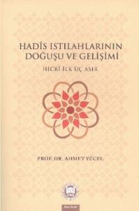 Hadis Istılahlarının Doğuşu ve Gelişimi  Hicri İlk Üç Asır