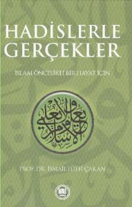 Hadislerle Gerçekler  İslam Öncelikli Bir Hayat İçin