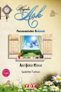 Hayata Aşk Penceresinden Bakmak Hayata Aşk Penceresinden Bakmak