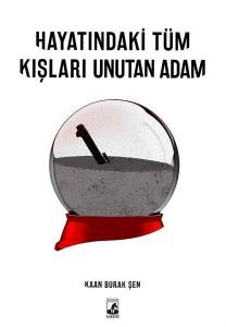 Hayatındaki Tüm Kışları Unutan Adam Hayatındaki Tüm Kışları Unutan Adam