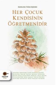 Her Çocuk Kendisinin Öğretmenidir Her Çocuk Kendisinin Öğretmenidir
