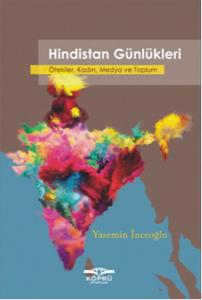 Hindistan Günlükleri  Ötekiler, Kadın, Medya ve Toplum Hindistan Günlükleri  Ötekiler, Kadın, Medya ve Toplum