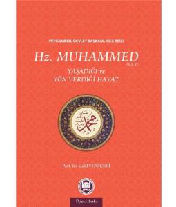 Hz. Muhammed (s.a.v.)  Yaşadığı ve Yön Verdiği Hayat