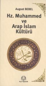 Hz. Muhammed ve Arap İslam Kültürü Hz. Muhammed ve Arap İslam Kültürü