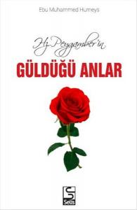 Hz. Peygamberin Güldüğü Anlar Hz. Peygamberin Güldüğü Anlar
