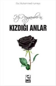 Hz. Peygamberin Kızdığı Anlar Hz. Peygamberin Kızdığı Anlar