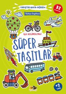 İlk Kelimelerle Süper Taşıtlar Yapıştır-Boya-Öğren İlk Kelimelerle Süper Taşıtlar Yapıştır-Boya-Öğren
