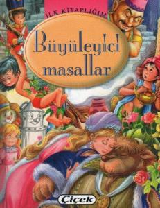 İlk Kitaplığım -  Büyüleyici Masallar