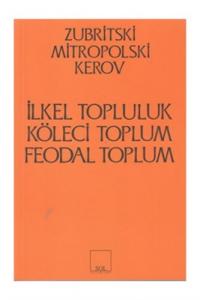 İlkel, Köleci ve Feodal Toplum Kapitalist Öncesi Biçimler