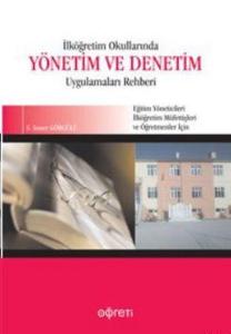 İlköğretim Okullarında Yönetim ve Denetim Uygulama Rehberi İlköğretim Okullarında Yönetim ve Denetim Uygulama Rehberi