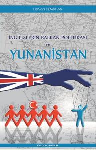 İngilizlerin Balkan Politikası ve Yunanistan İngilizlerin Balkan Politikası ve Yunanistan