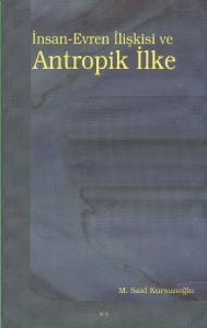 İnsan-Evren İlişkisi ve Antropik İlke İnsan-Evren İlişkisi ve Antropik İlke