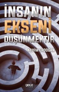 İnsanın Ekseni Düşünmektir İnsanın Ekseni Düşünmektir