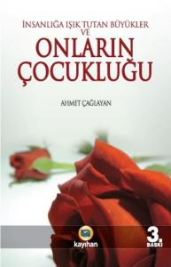 İnsanlığa Işık Tutan Büyükler ve Onların Çocukluğu İnsanlığa Işık Tutan Büyükler ve Onların Çocukluğu