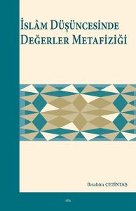 İslam Düşüncesinde Değerler Metafiziği İslam Düşüncesinde Değerler Metafiziği