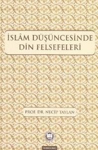 İslam Düşüncesinde Din Felsefeleri İslam Düşüncesinde Din Felsefeleri