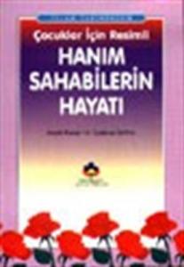 İslam Tarihinden Çocuklar İçin Resimli Hanım Sahabilerin Hayatı (cep boy) İslam Tarihinden Çocuklar İçin Resimli Hanım Sahabilerin Hayatı (cep boy)