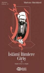 İslami İlimlere Giriş 3 - Fıkıh Usulü ve Fıkıh İslami İlimlere Giriş 3 - Fıkıh Usulü ve Fıkıh
