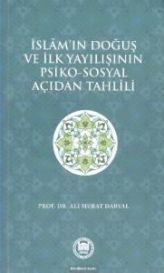 İslam'ın Doğuş ve İlk Yayılışının Psiko-Sosyal Açıdan Tahlili