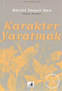  Karakter Yaratmak Kişiliğin Gelişmesi İçin Pratik Bir Rehber 