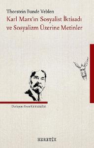 Karl Marx'In Sosyalist İktisadı Ve Sosyalizm Üzerine Metinler Karl Marx'In Sosyalist İktisadı Ve Sosyalizm Üzerine Metinler