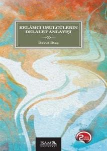 Kelamcı Usulcülerin Delalet Anlayışı Kelamcı Usulcülerin Delalet Anlayışı
