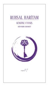 Kendine Uyanış - Ruhsal Haritam Kendine Uyanış - Ruhsal Haritam