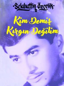 Kim Demiş Kırgın Değilim Kim Demiş Kırgın Değilim