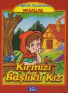 Kırmızı Başlıklı Kız - Bugünün Çocuklarına Masallar