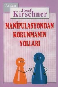 Kirschner Hayat Okulu Manipulasyondan Korunmanın Yolları Kirschner Hayat Okulu Manipulasyondan Korunmanın Yolları