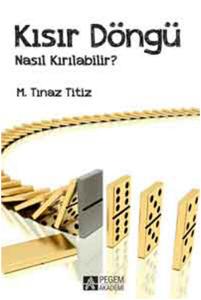 Kısır Döngü Nasıl Kırılabilir? Kısır Döngü Nasıl Kırılabilir?