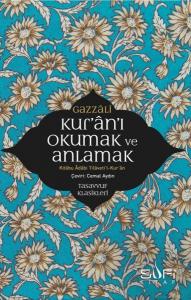 Kur'an'ı Okumak ve Anlamak - Kitabu Adabi Tilaveti'l-Kur'an Kur'an'ı Okumak ve Anlamak - Kitabu Adabi Tilaveti'l-Kur'an