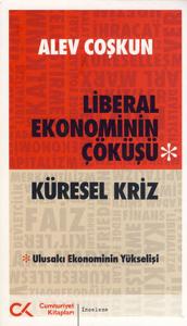 Küresel Kriz  Liberal Ekonominin Çöküşü Küresel Kriz  Liberal Ekonominin Çöküşü